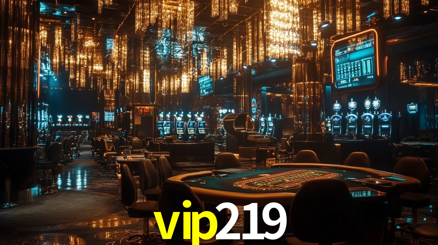 vip219: Seu Cassino Premiado com Pagamentos Rápidos