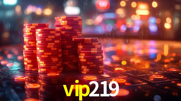 Explore as vantagens do vip219: serviço profissional e confiabilidade